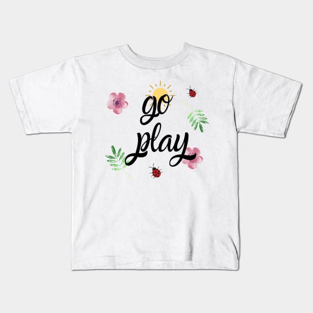 go play Kids T-Shirt by Lindseysdesigns